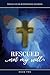 Rescued, Not My Will - Book 2