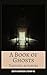 A Book of Ghosts by Amelia Edwards