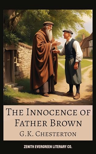 The Innocence of Father Brown: Classic Detective Stories by G.K. Chesterton—The Original Priest-Sleuth Collection