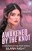 Awakened By The Knot