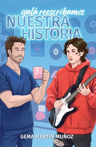 Ojalá reescribamos nuestra historia: Una comedia romántica LGBT (Lapislázuli nº 1) (Spanish Edition)
