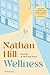 Wellness by Nathan  Hill