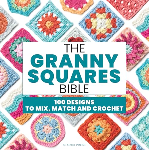 The Granny Squares Bible: 110 Designs to Mix, Match and Crochet (Paperback)