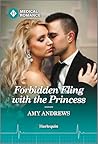 Forbidden Fling with the Princess by Amy Andrews