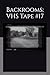 Backrooms: VHS Tape #17 (Ba...