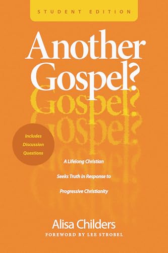 Another Gospel? Student Edition: A Lifelong Christian Seeks Truth in Response to Progressive Christianity (Paperback)
