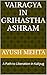 Vairagya in Grihastha Ashram by Ayush Mehta