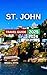 St. John Travel Guide 2025 ...