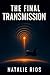The Final Transmission