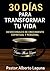 30 Días para Transformar Tu Vida by Alberto Laguna