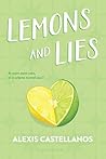 Lemons and Lies by Alexis Castellanos Lemons and Lies by Alexis Castellanos