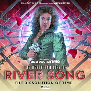 The Death and Life of River Song: The Dissolution of Time