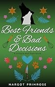 Best Friends & Bad Decisions
