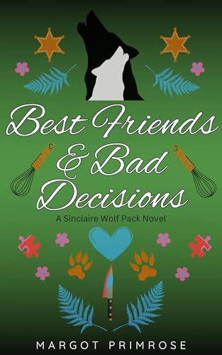 Best Friends & Bad Decisions (Sinclaire Wolf Pack, #2)