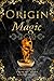 Origin of Magic by Eleanor Rose