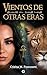 Vientos de otras eras (Spanish Edition)