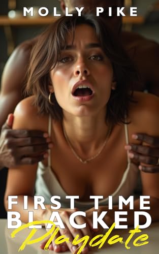 First Time Blacked—Playdate: A White Mother's First Big Black Experience – Interracial Domination & Public Humiliation Erotica (Kindle Edition)