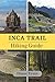 INCA TRAIL HIKING GUIDE