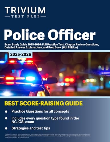 Police Officer Exam Study Guide 2025-2026: Full Practice Test, Chapter Review Questions, Detailed Answer Explanations, and Prep Book: [6th Edition] (Paperback)
