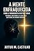 A Mente Enfraquecida: Como a Pornografia destrói vidas (Portuguese Edition)