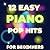 12 Easy Piano Pop Hits for Beginners by Lara IST