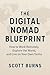 The Digital Nomad Blueprint...