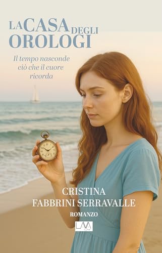 La casa degli orologi: Il tempo nasconde ciò che il cuore ricorda (Serie Canaria) (Italian Edition)
