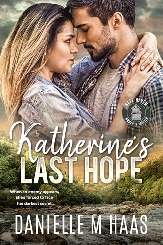 Katherine's Last Hope (Safe Haven Women's Shelter #7)