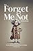 The Forget Me Not Chronicles by Christopher Hall