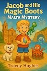 Jacob and his Magic Boots  by Tracey Hughes