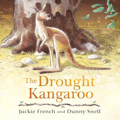 The Drought Kangaroo: The third picture book in the powerful series about climate disaster from an award-winning Australian duo (Kindle Edition)