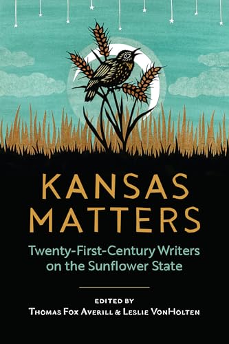Kansas Matters: Twenty-First-Century Writers on the Sunflower State (Paperback)