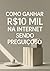 Como ganhar R$10mil na inte...