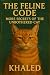 The Feline Code by Khaled Ismail