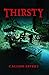 Thirsty by c.allison devesly