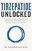 Tirzepatide Unlocked: A Pra...