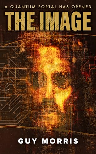 The Image: A Quantum Portal Has Opened (Kindle Edition)