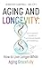 Aging and Longevity by Jennifer Campbell