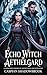 Echo Witch of Aethelgard: A...