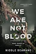 We Are Not Blood: A Found Family Post Apocalyptic