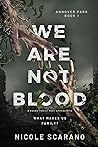 We Are Not Blood:...
