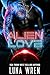 Alien Love: A Forced-Proxim...
