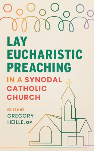 Lay Eucharistic Preaching in a Synodal Catholic Church (Paperback)