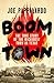 Boomtown: The True Story of the Wickedest Town in Texas