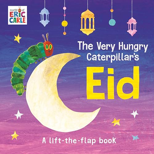 The Very Hungry Caterpillar's Eid: A Lift-the-Flap Book (Board Book)