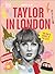 Taylor in London: The Fan's Guide to the City