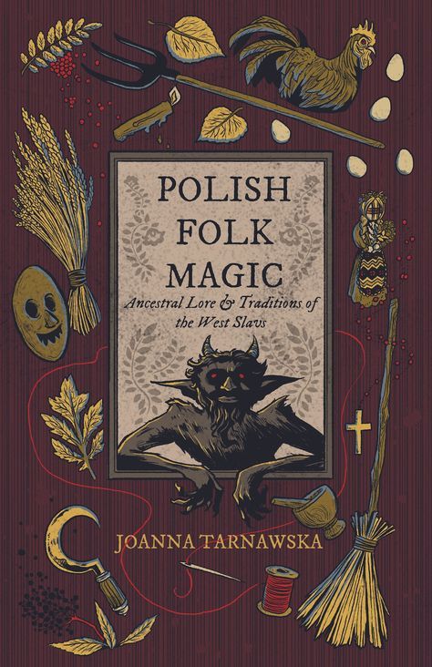 Polish Folk Magic: Ancestral Lore & Traditions of the West Slavs (Paperback)