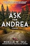 Ask for Andrea by Noelle W. Ihli