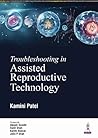 Troubleshooting in Assisted Reproductive Technology