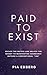 Paid to Exist: Escape the M...